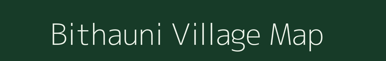 Bithauni village map in Bihar