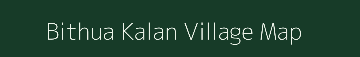 Bithua Kalan village map in Uttar Pradesh