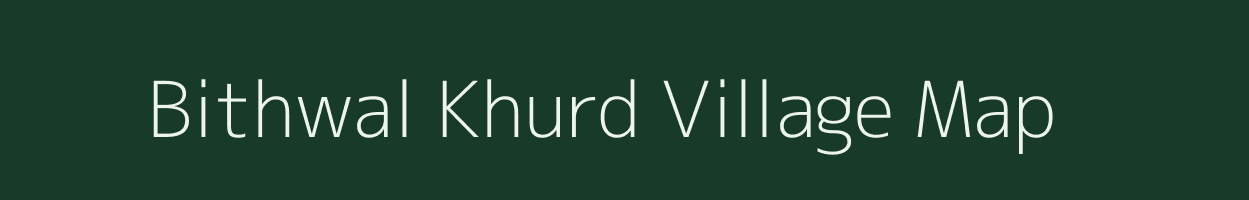 Bithwal Khurd village map in Uttar Pradesh