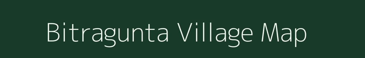 Bitragunta village map in Andhra Pradesh