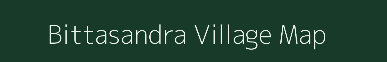 Bittasandra village map in Karnataka