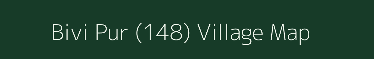 Bivi Pur (148) village map in Punjab