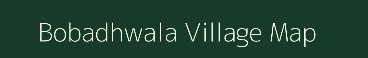 Bobadhwala village map in Uttar Pradesh