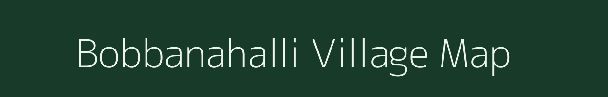 Bobbanahalli village map in Karnataka