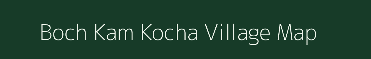 Boch Kam Kocha village map in Jharkhand