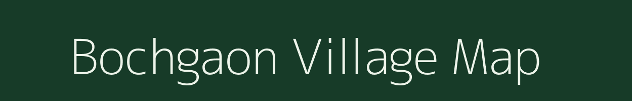 Bochgaon village map in Bihar