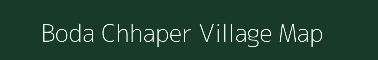 Boda Chhaper village map in Chhattisgarh