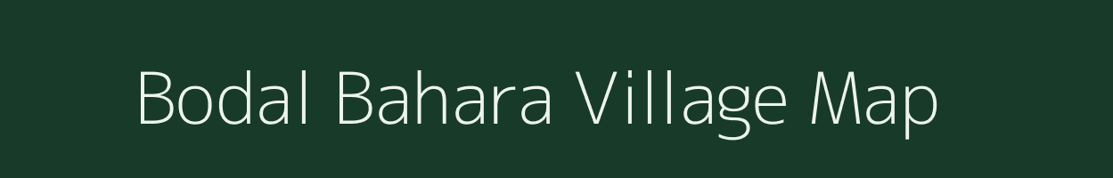 Bodal Bahara village map in Chhattisgarh