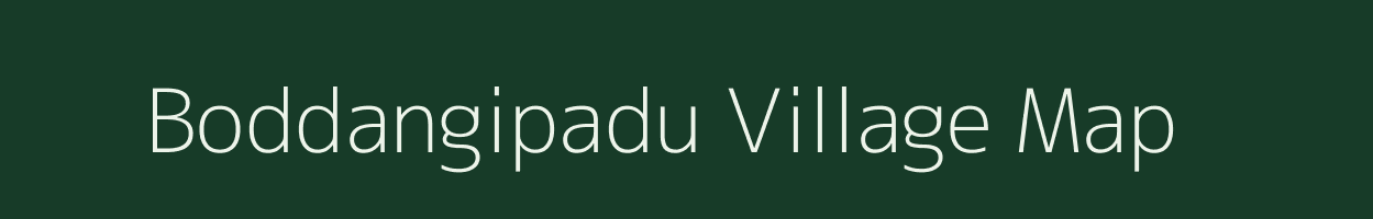 Boddangipadu village map in Andhra Pradesh