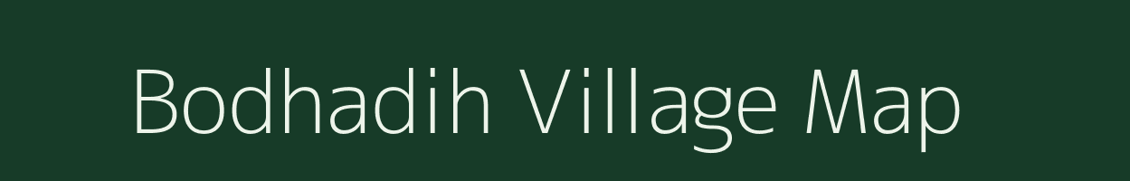 Bodhadih village map in Uttar Pradesh