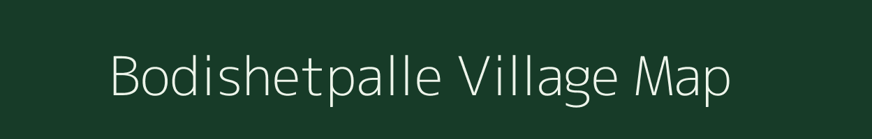 Bodishetpalle village map in Andhra Pradesh