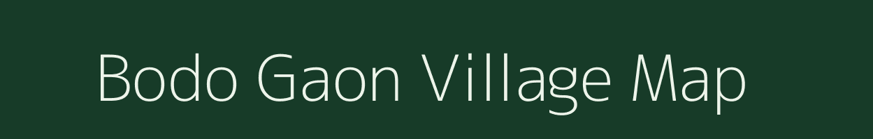 Bodo Gaon village map in Assam