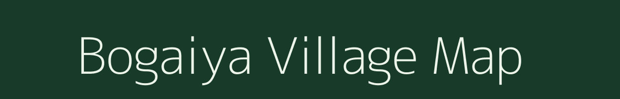 Bogaiya village map in Bihar