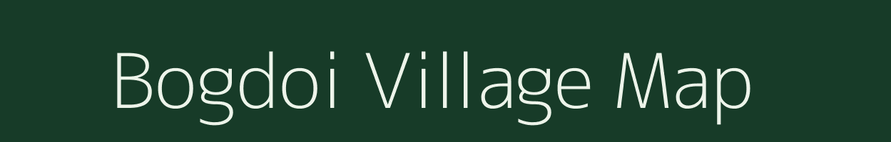 Bogdoi village map in Assam