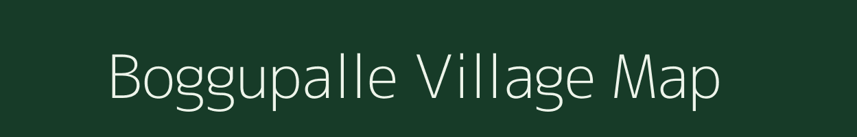 Boggupalle village map in Andhra Pradesh