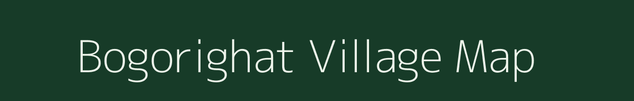 Bogorighat village map in Assam