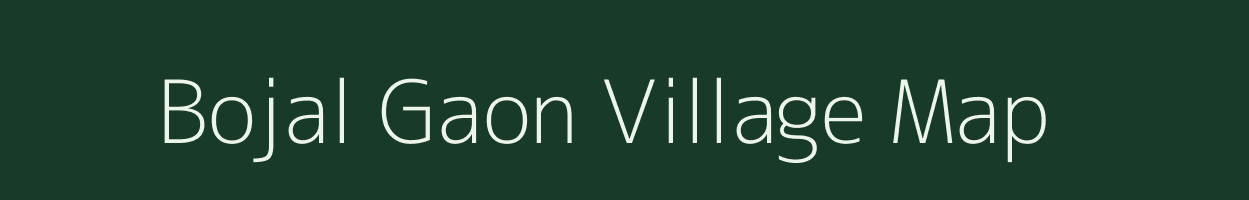 Bojal Gaon village map in Assam
