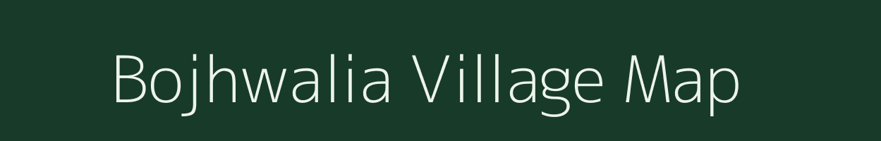 Bojhwalia village map in Bihar