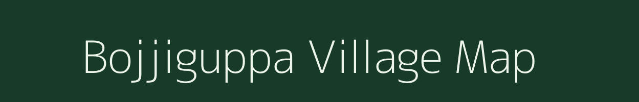 Bojjiguppa village map in Andhra Pradesh