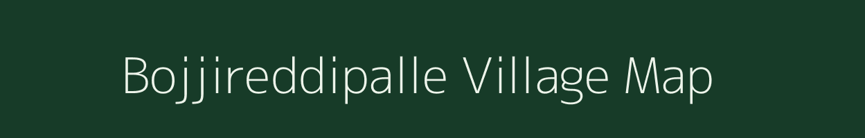 Bojjireddipalle village map in Andhra Pradesh