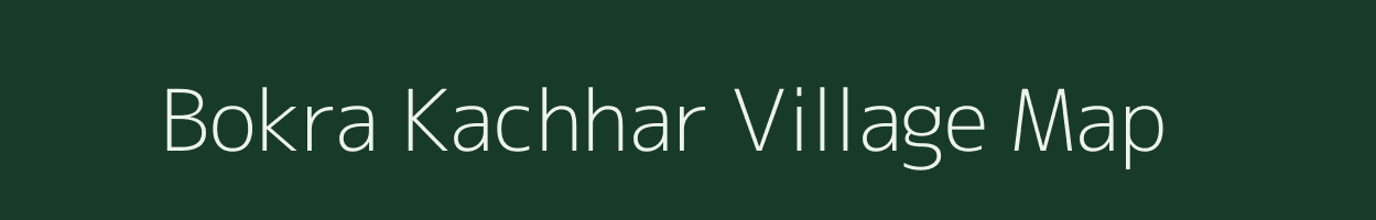 Bokra Kachhar village map in Chhattisgarh