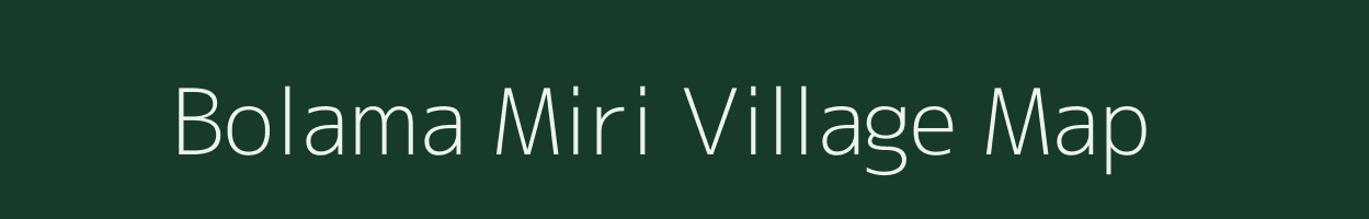 Bolama Miri village map in Assam