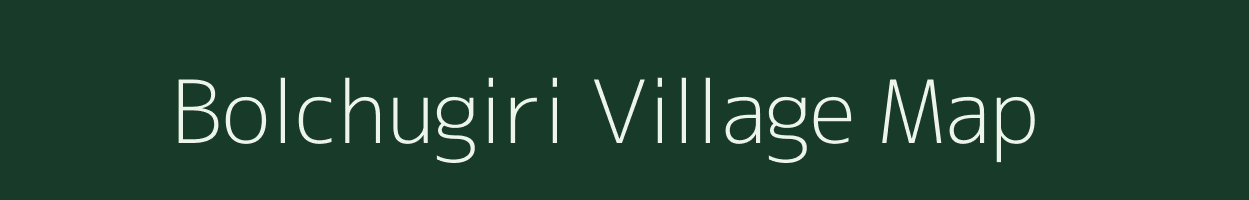 Bolchugiri village map in Meghalaya