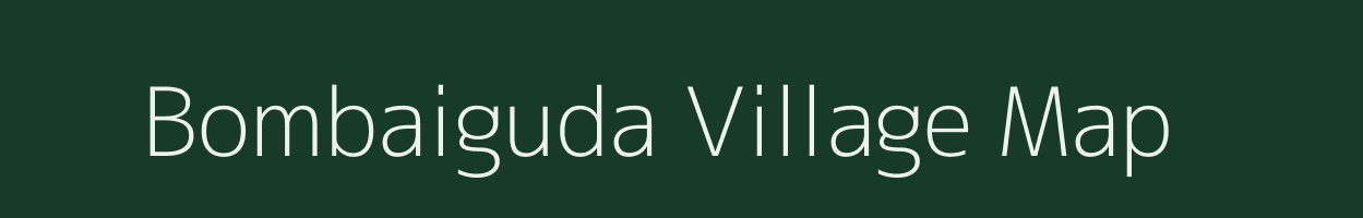 Bombaiguda village map in Andhra Pradesh