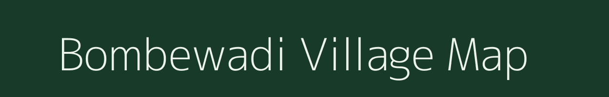 Bombewadi village map in Maharashtra