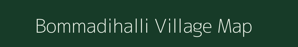 Bommadihalli village map in Karnataka