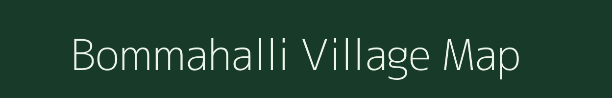 Bommahalli village map in Karnataka