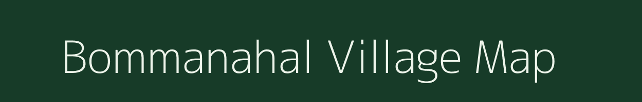 Bommanahal village map in Karnataka