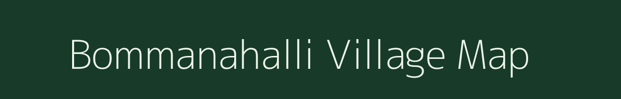 Bommanahalli village map in Karnataka