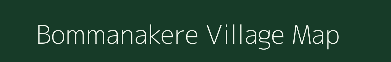 Bommanakere village map in Karnataka