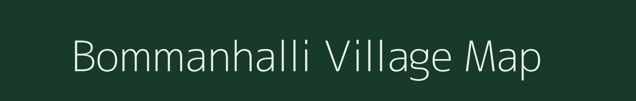 Bommanhalli village map in Karnataka
