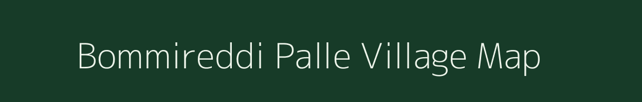 Bommireddi Palle village map in Andhra Pradesh