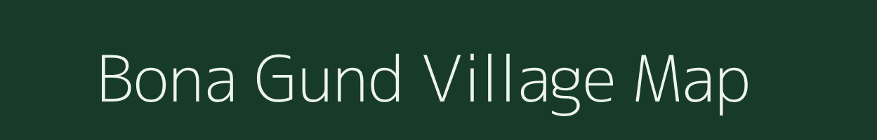 Bona Gund village map in Jammu & Kashmir