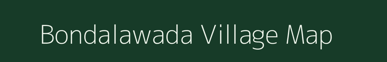 Bondalawada village map in Andhra Pradesh