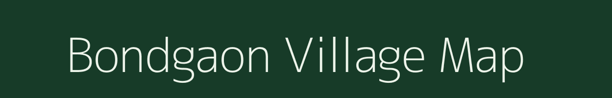 Bondgaon village map in Maharashtra