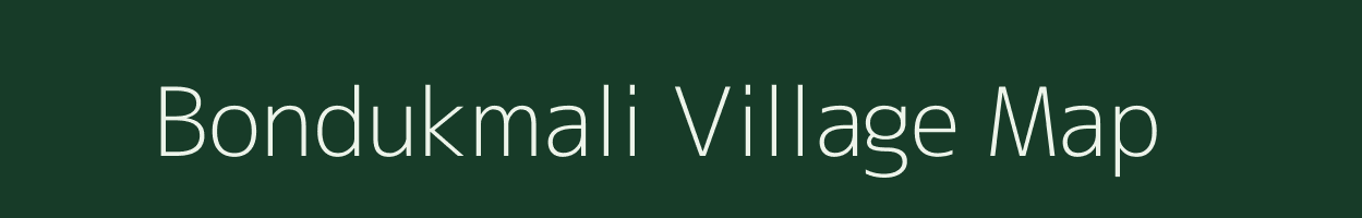 Bondukmali village map in Meghalaya