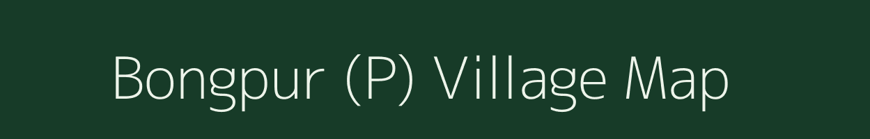 Bongpur (P) village map in West Bengal