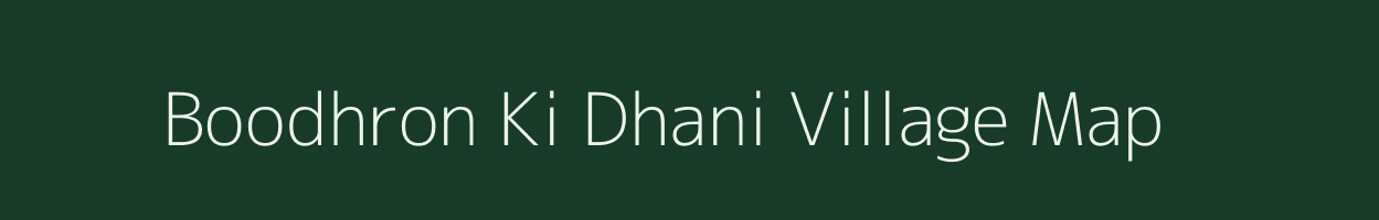Boodhron Ki Dhani village map in Rajasthan