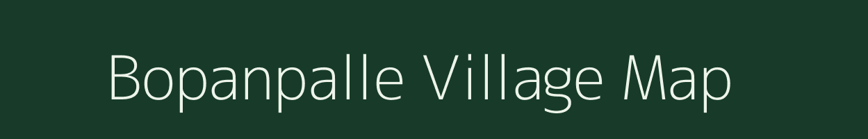 Bopanpalle village map in Andhra Pradesh