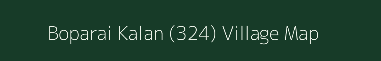 Boparai Kalan (324) village map in Punjab