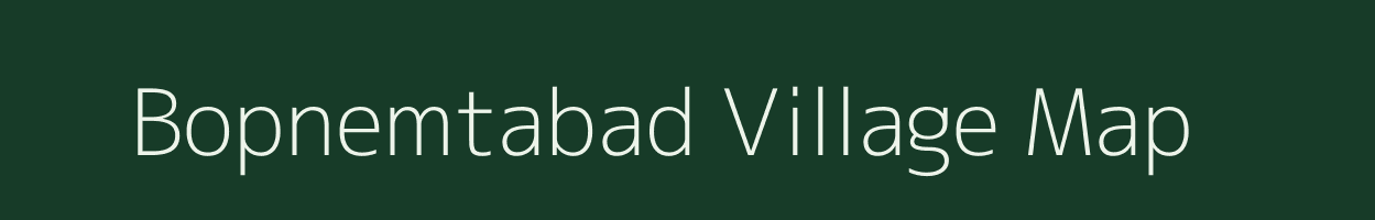 Bopnemtabad village map in Maharashtra