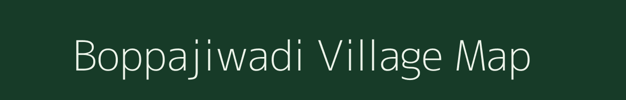 Boppajiwadi village map in Andhra Pradesh