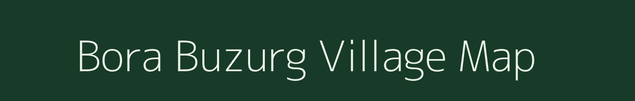 Bora Buzurg village map in Bihar