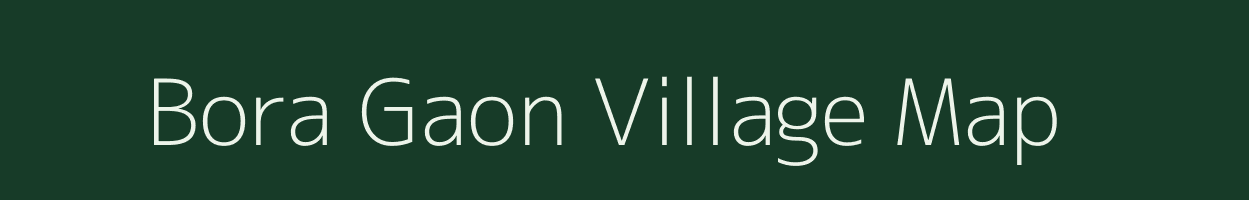 Bora Gaon village map in Uttarakhand