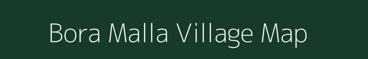 Bora Malla village map in Uttarakhand