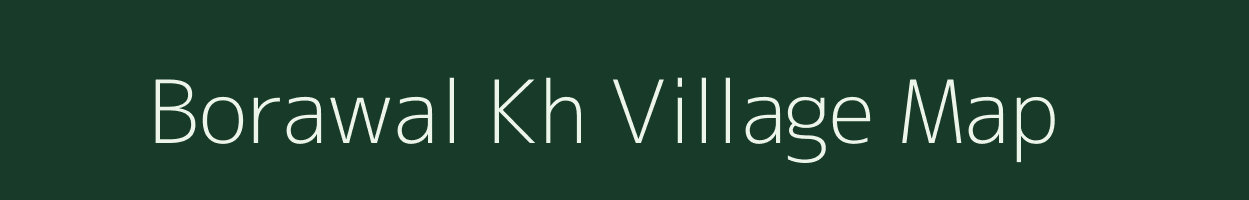 Borawal Kh village map in Maharashtra